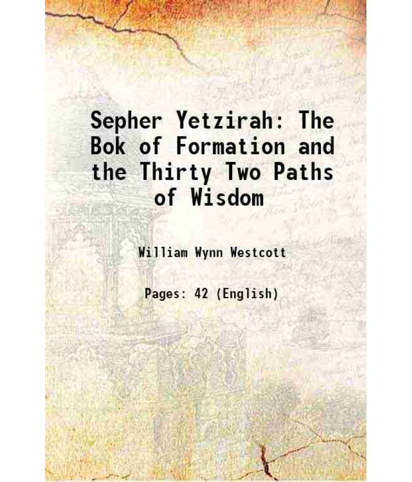     			Sepher Yetzirah The Bok of Formation and the Thirty Two Paths of Wisdom 1893 [Hardcover]
