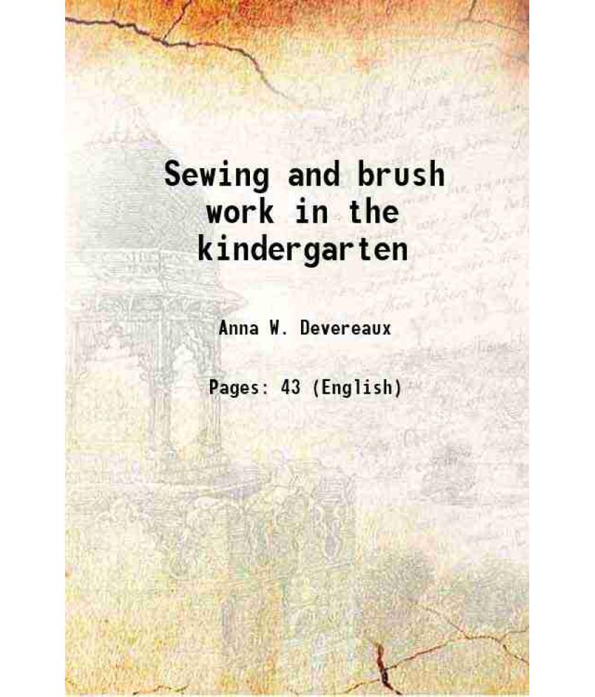     			Sewing and brush work in the kindergarten 1900 [Hardcover]