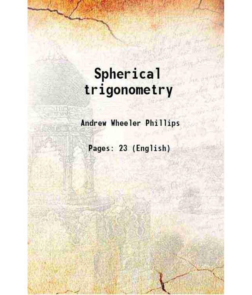     			Spherical trigonometry 1889 [Hardcover]