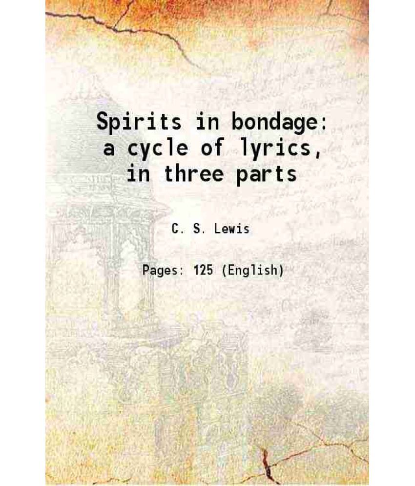     			Spirits in bondage a cycle of lyrics, in three parts 1919 [Hardcover]