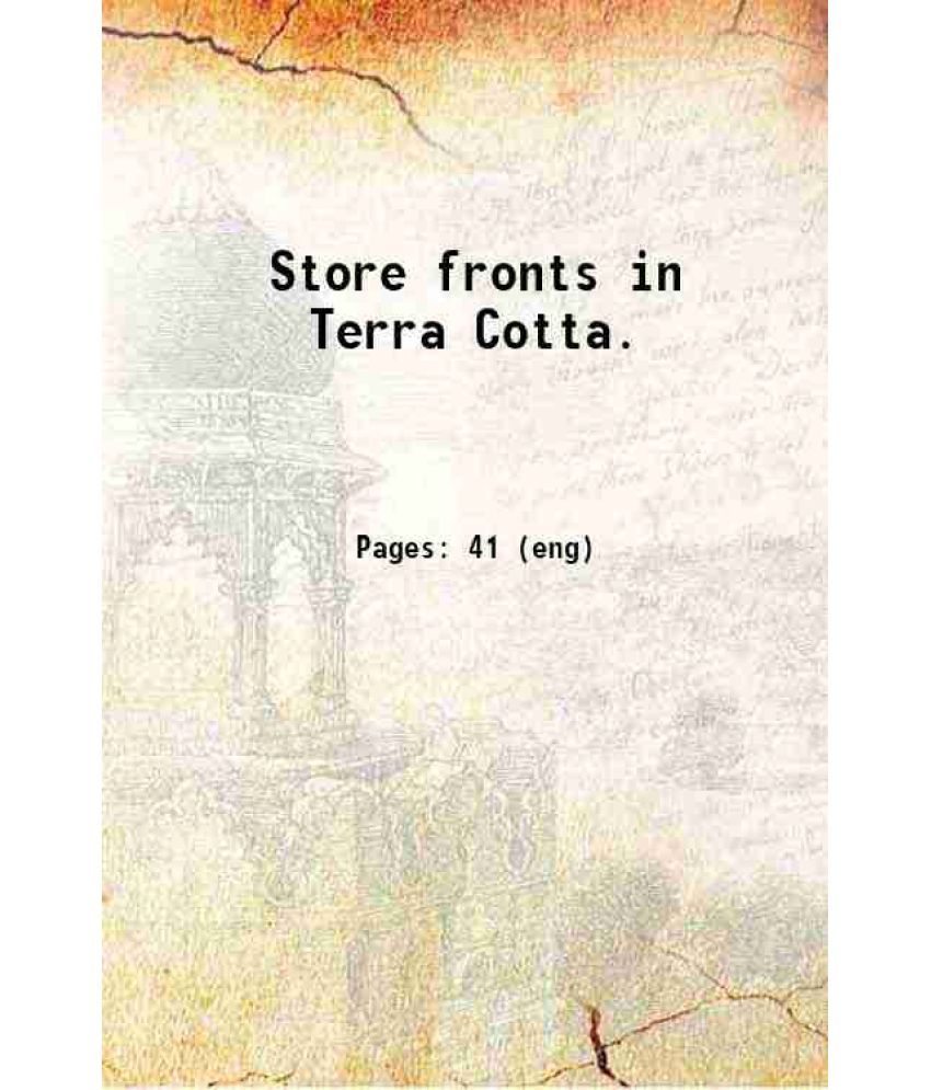     			Store fronts in Terra Cotta. 1916 [Hardcover]