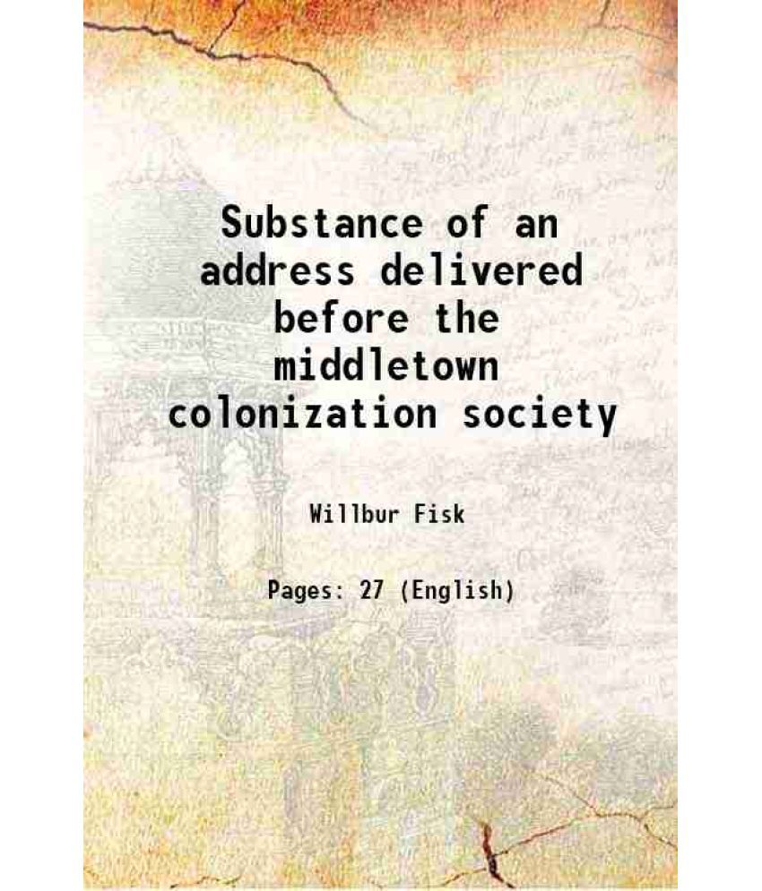     			Substance of an address delivered before the middletown colonization society 1950 [Hardcover]