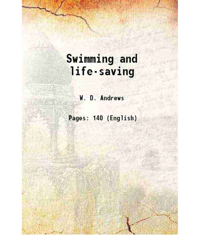     			Swimming and life-saving 1889 [Hardcover]