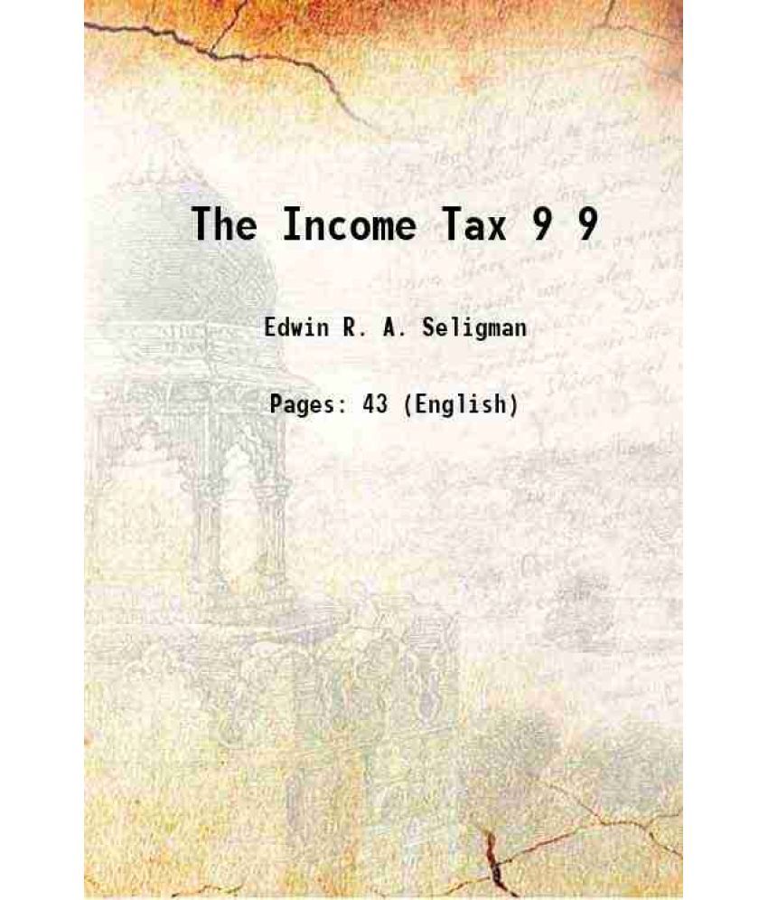     			The Income Tax Volume 9 1894 [Hardcover]