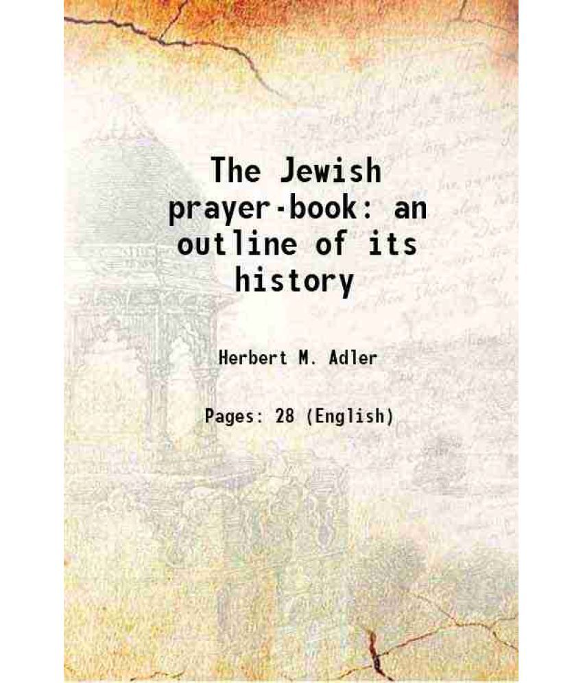     			The Jewish prayer-book an outline of its history 1922 [Hardcover]