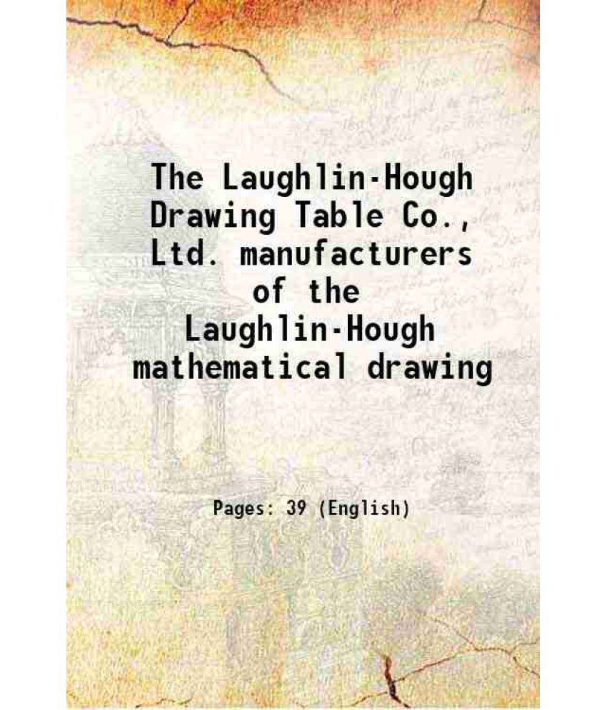     			The Laughlin-Hough Drawing Table Co., Ltd. manufacturers of the Laughlin-Hough mathematical drawing 1800 [Hardcover]