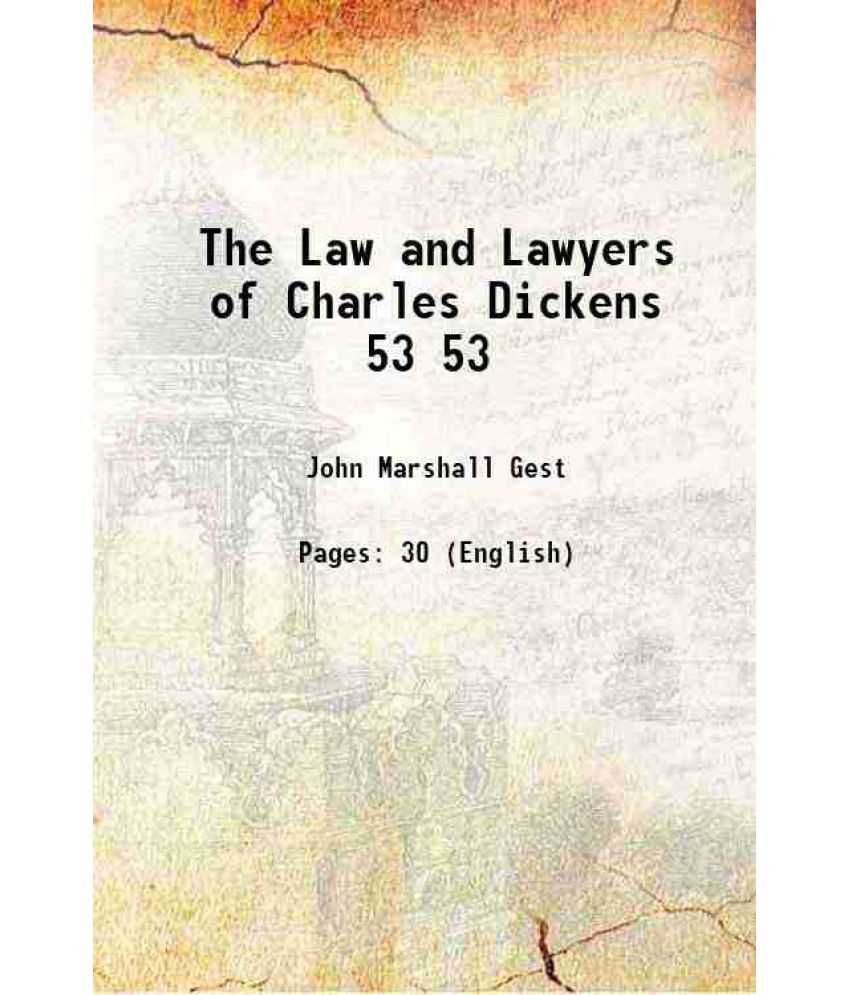     			The Law and Lawyers of Charles Dickens Volume 53 1905 [Hardcover]