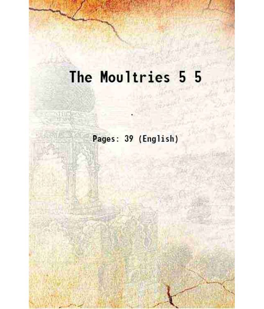     			The Moultries Volume 5 1904 [Hardcover]