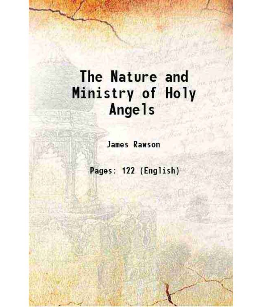     			The Nature and Ministry of Holy Angels 1848 [Hardcover]