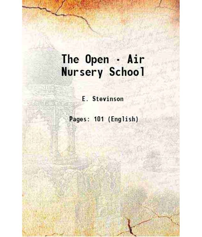     			The Open - Air Nursery School 1923 [Hardcover]