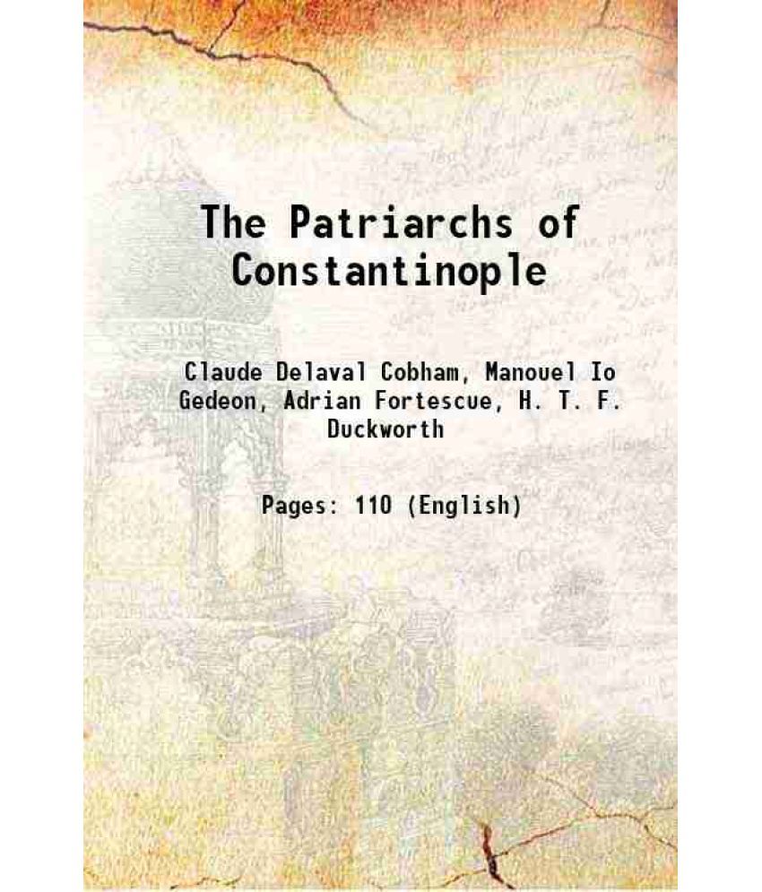     			The Patriarchs of Constantinople 1911 [Hardcover]