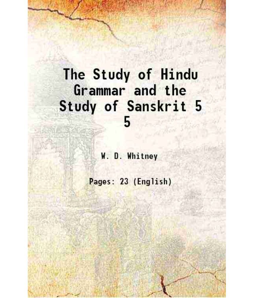     			The Study of Hindu Grammar and the Study of Sanskrit Volume 5 1884 [Hardcover]