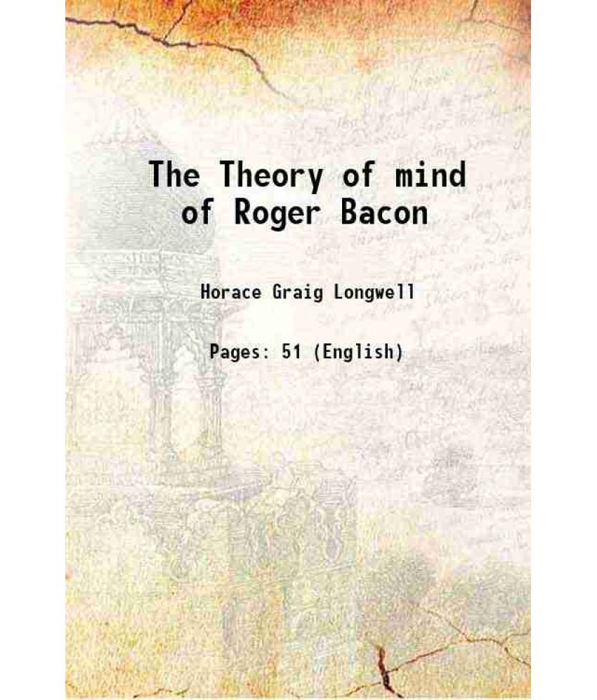     			The Theory of mind of Roger Bacon 1908 [Hardcover]