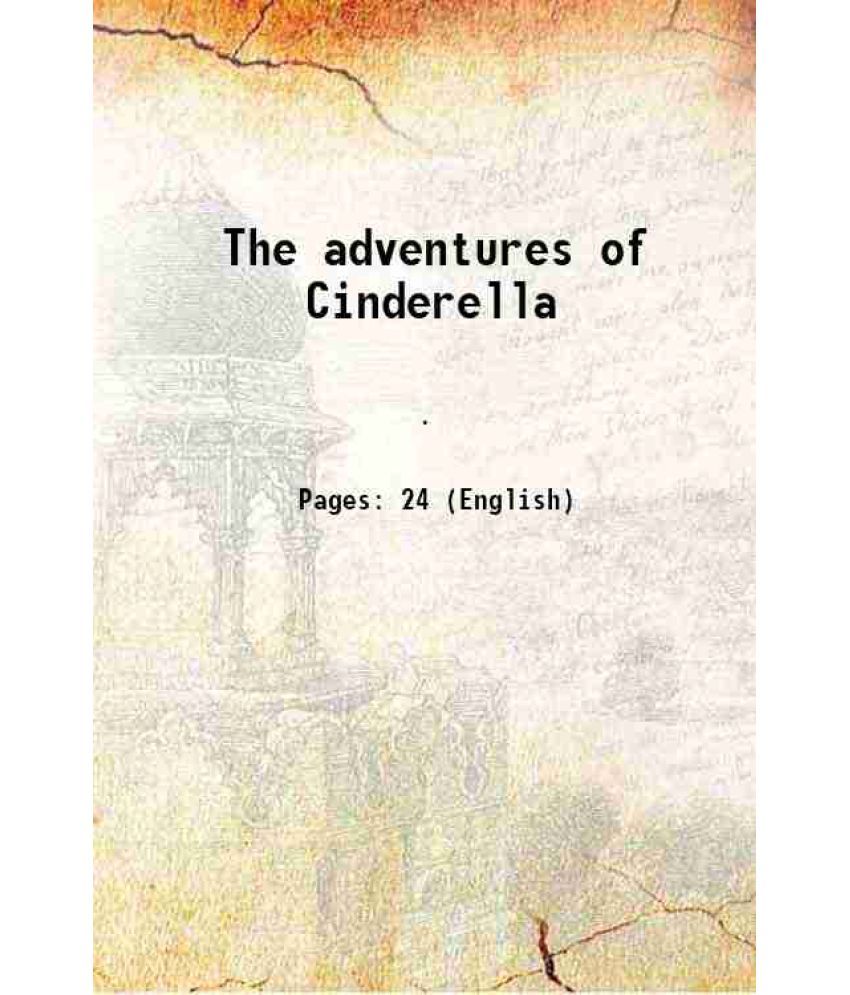     			The adventures of Cinderella 1810 [Hardcover]