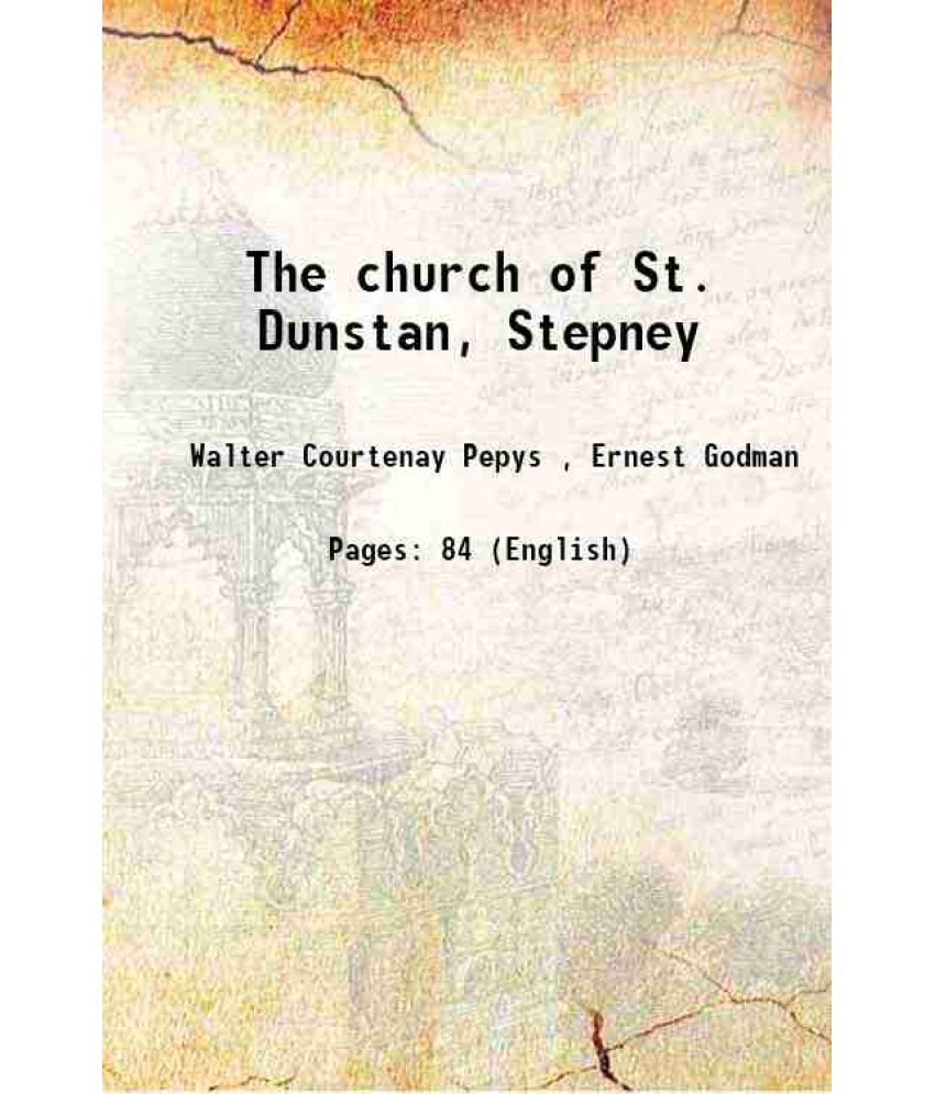     			The church of St. Dunstan, Stepney 1905 [Hardcover]