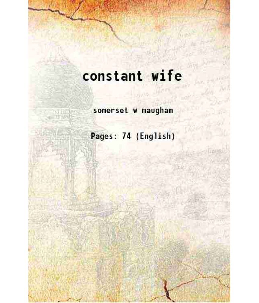     			The constant wife a comedy in three acts 1927 [Hardcover]