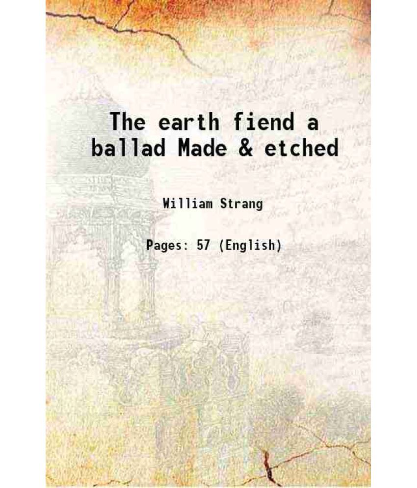     			The earth fiend a ballad Made & etched 1892 [Hardcover]