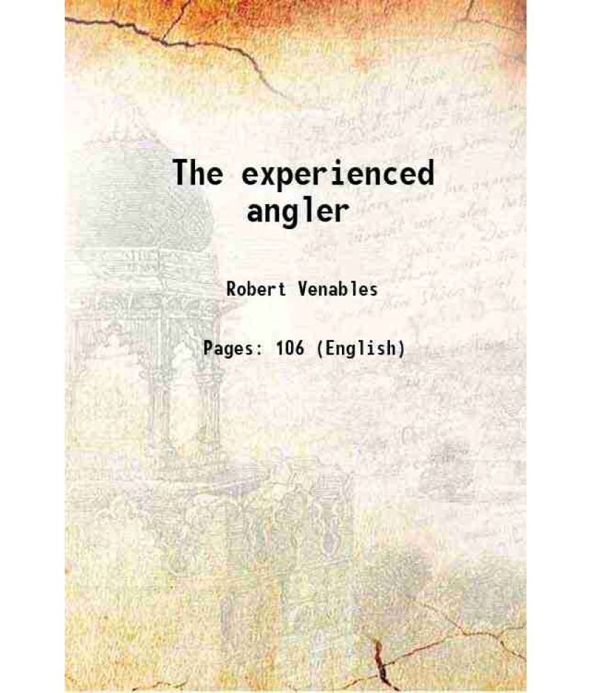     			The experienced angler 1827 [Hardcover]