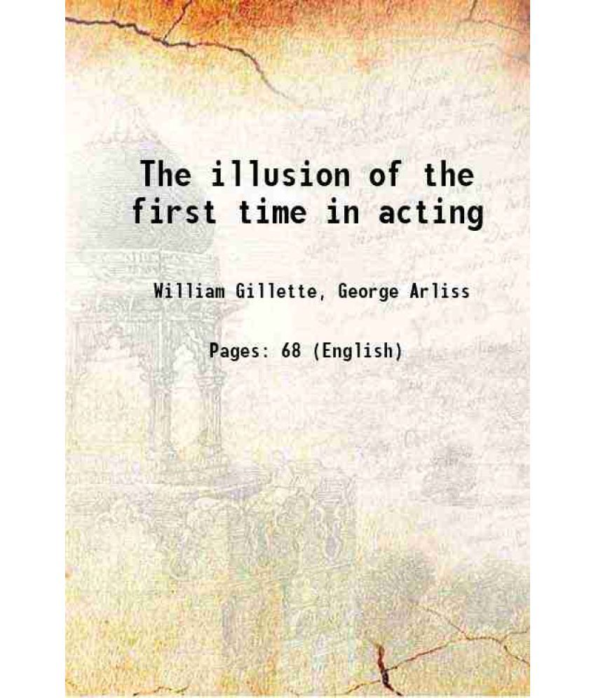     			The illusion of the first time in acting 1915 [Hardcover]