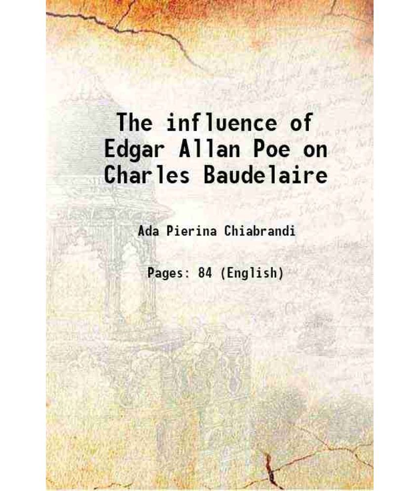     			The influence of Edgar Allan Poe on Charles Baudelaire 1930 [Hardcover]