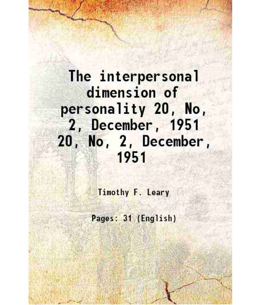     			The interpersonal dimension of personality Volume 20, No, 2, December, 1951 [Hardcover]