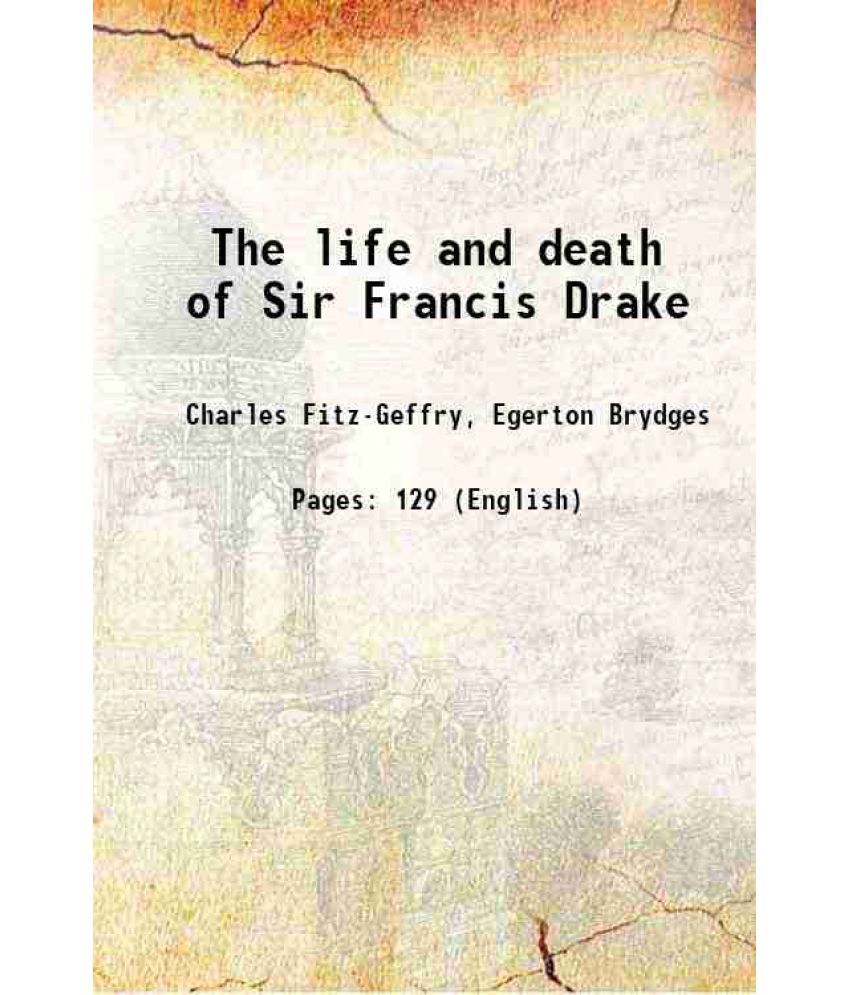     			The life and death of Sir Francis Drake 1819 [Hardcover]