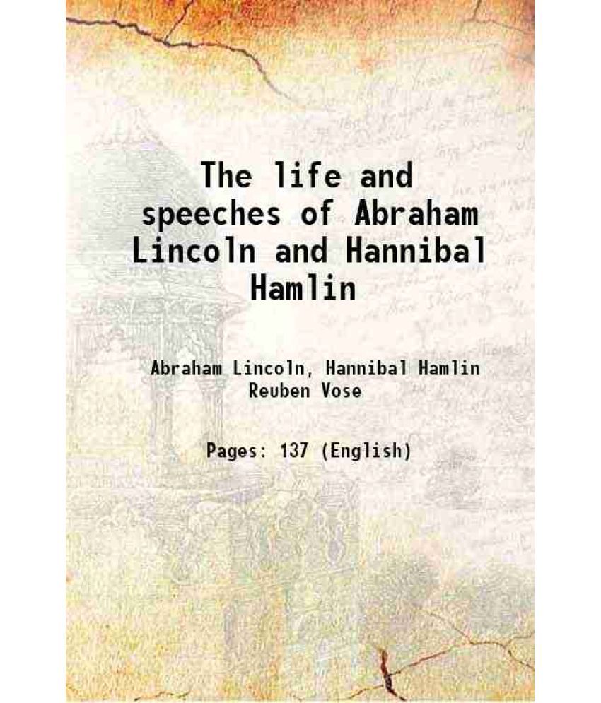     			The life and speeches of Abraham Lincoln and Hannibal Hamlin 1938 [Hardcover]