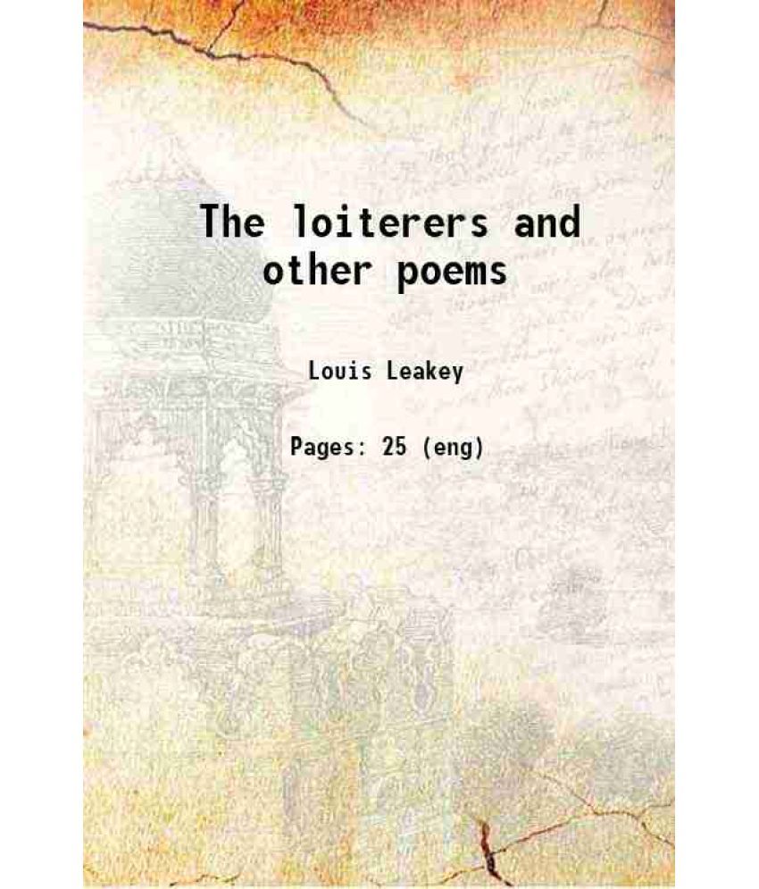     			The loiterers and other poems 1920 [Hardcover]