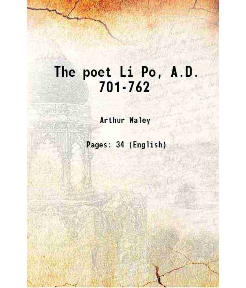     			The poet Li Po, A.D. 701-762 1919 [Hardcover]