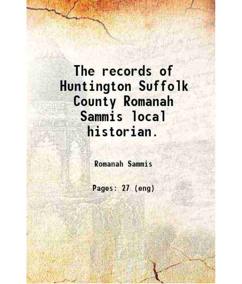     			The records of Huntington Suffolk County Romanah Sammis local historian. 1921 [Hardcover]