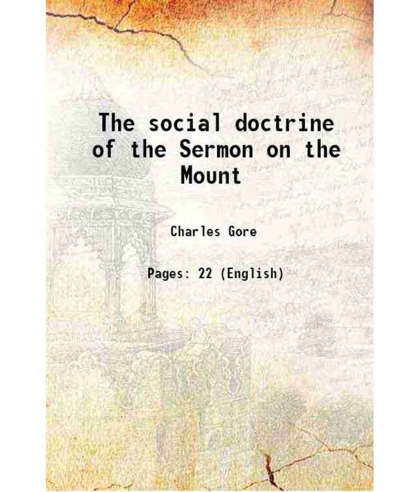     			The social doctrine of the Sermon on the Mount 1892 [Hardcover]