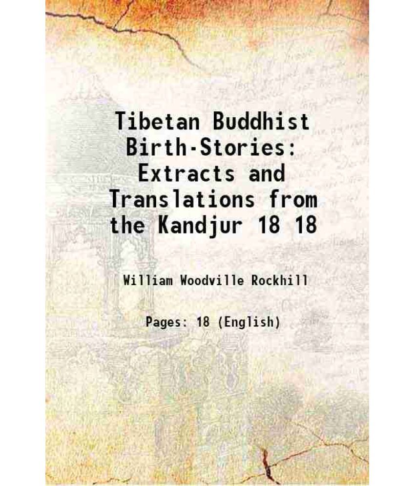     			Tibetan Buddhist Birth-Stories Extracts and Translations from the Kandjur Volume 18 1897 [Hardcover]