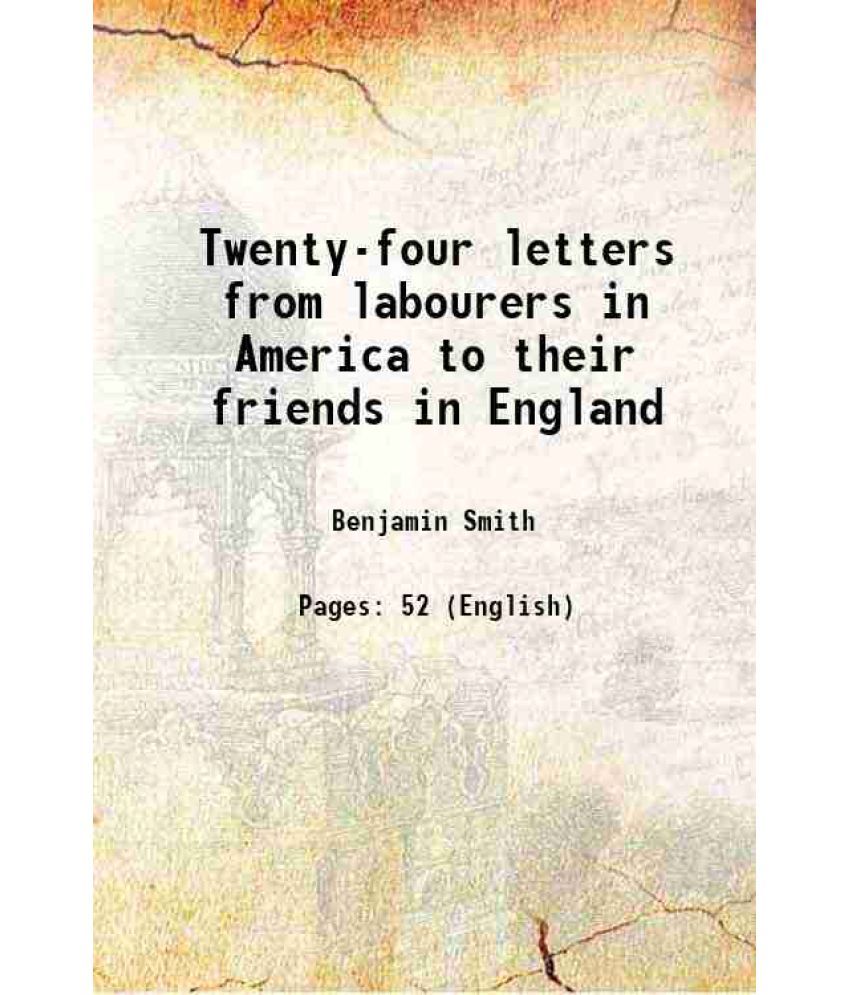     			Twenty-four letters from labourers in America to their friends in England 1829 [Hardcover]