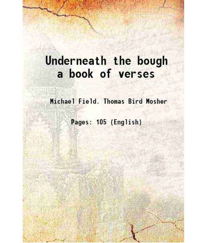     			Underneath the bough a book of verses 1898 [Hardcover]