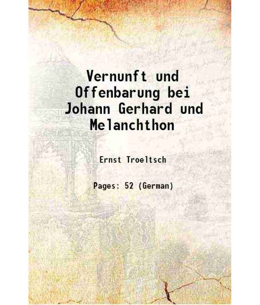     			Vernunft und Offenbarung bei Johann Gerhard und Melanchthon 1891 [Hardcover]