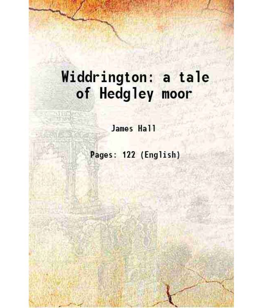     			Widdrington a tale of Hedgley moor 1827 [Hardcover]