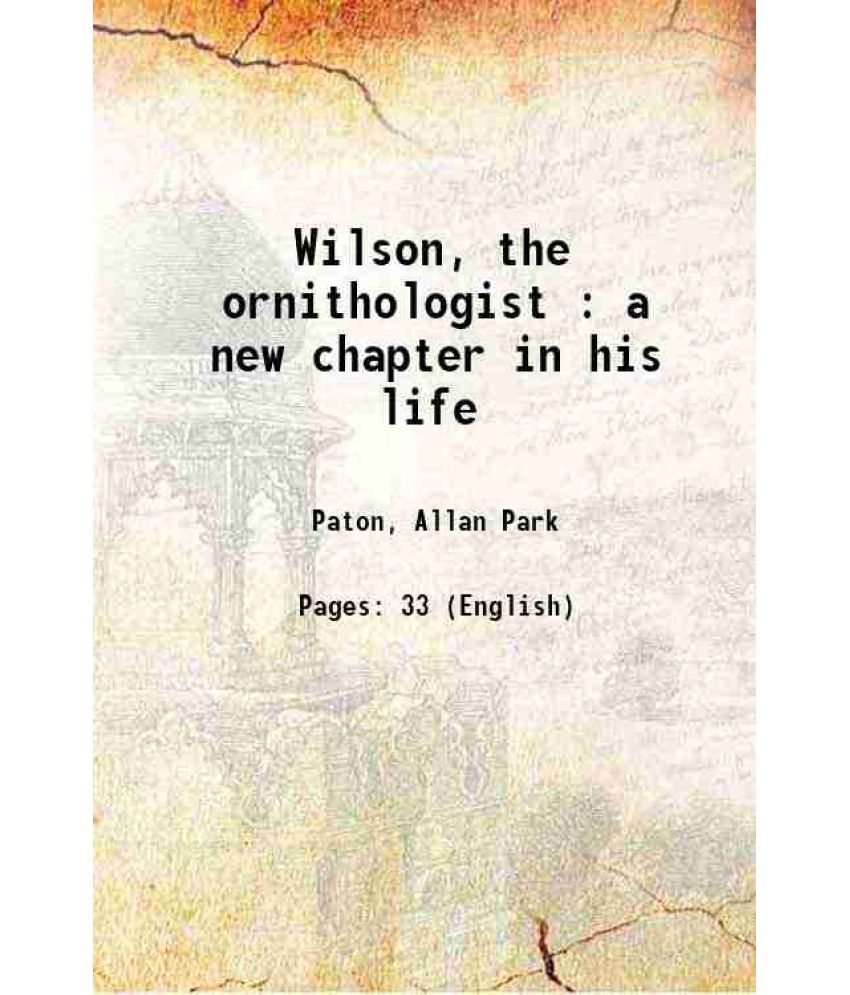     			Wilson, the ornithologist : a new chapter in his life 1863 [Hardcover]