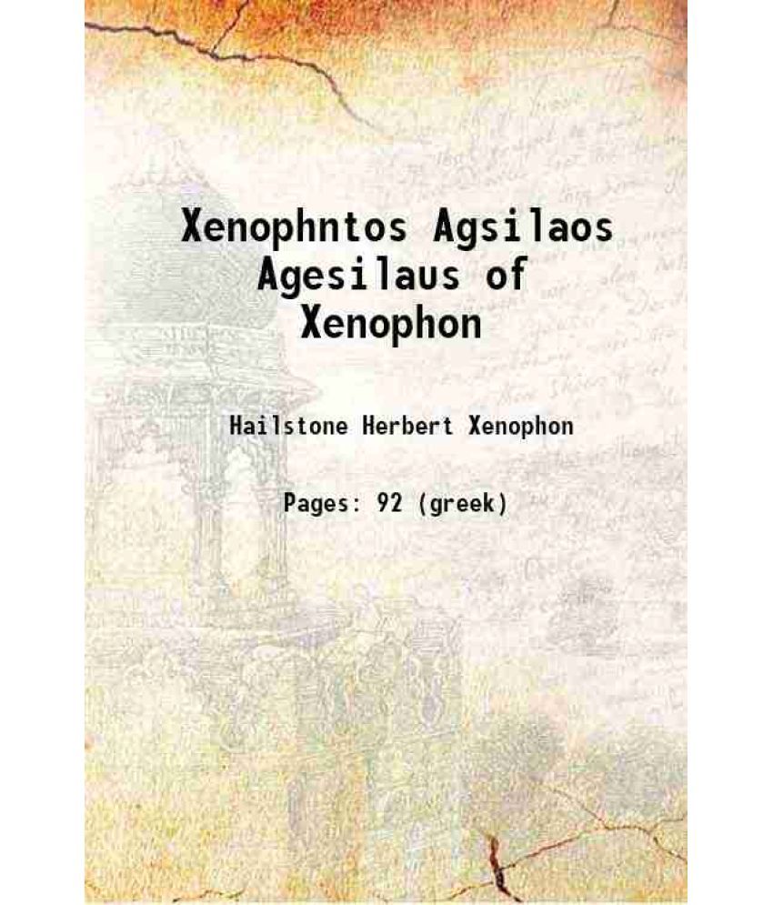     			Xenophntos Agsilaos Agesilaus of Xenophon 1889 [Hardcover]