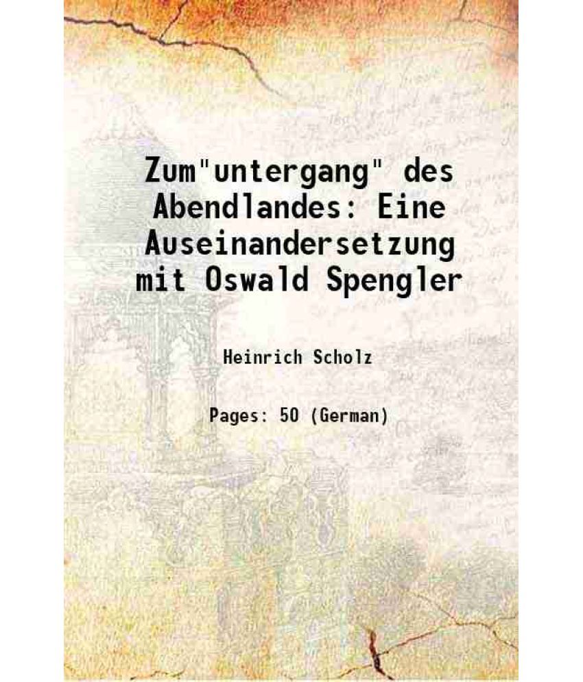     			Zum"untergang" des Abendlandes: Eine Auseinandersetzung mit Oswald Spengler 1920 [Hardcover]