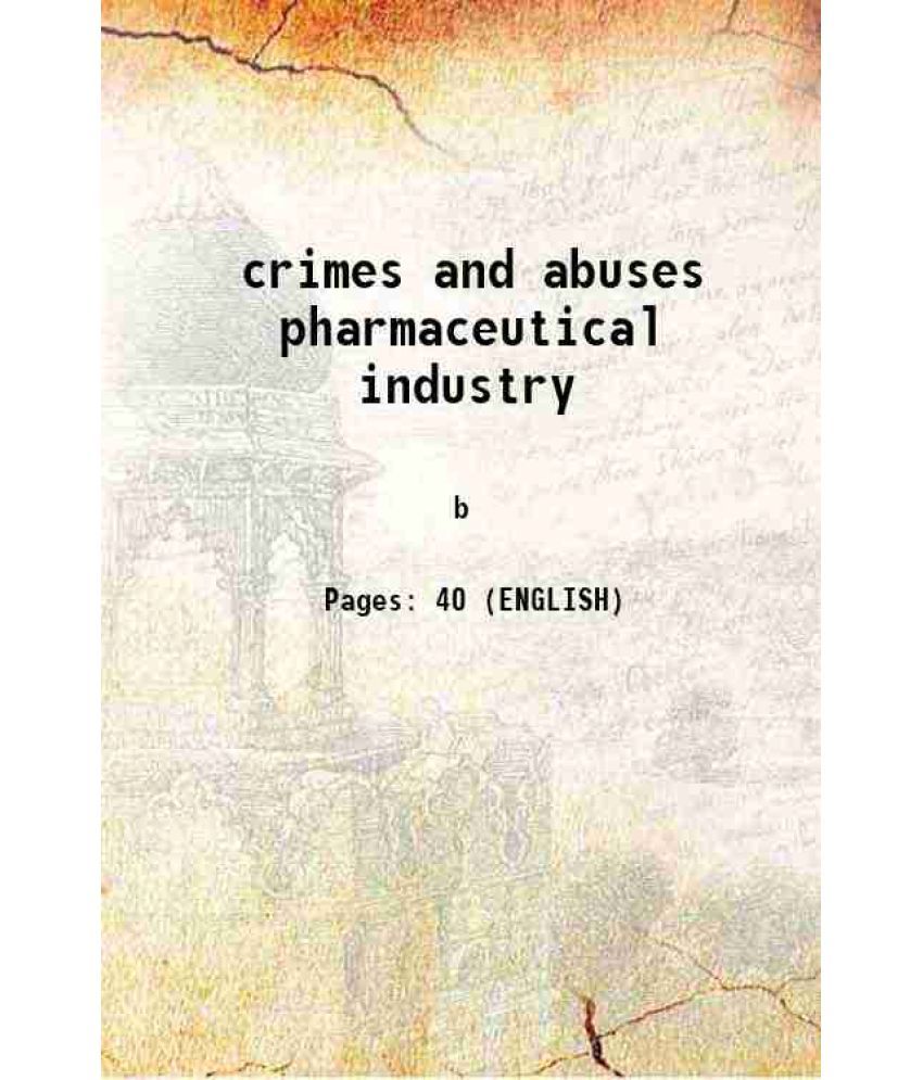     			crimes and abuses pharmaceutical industry [Hardcover]