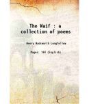 The Waif : a collection of poems 1846 [Hardcover]