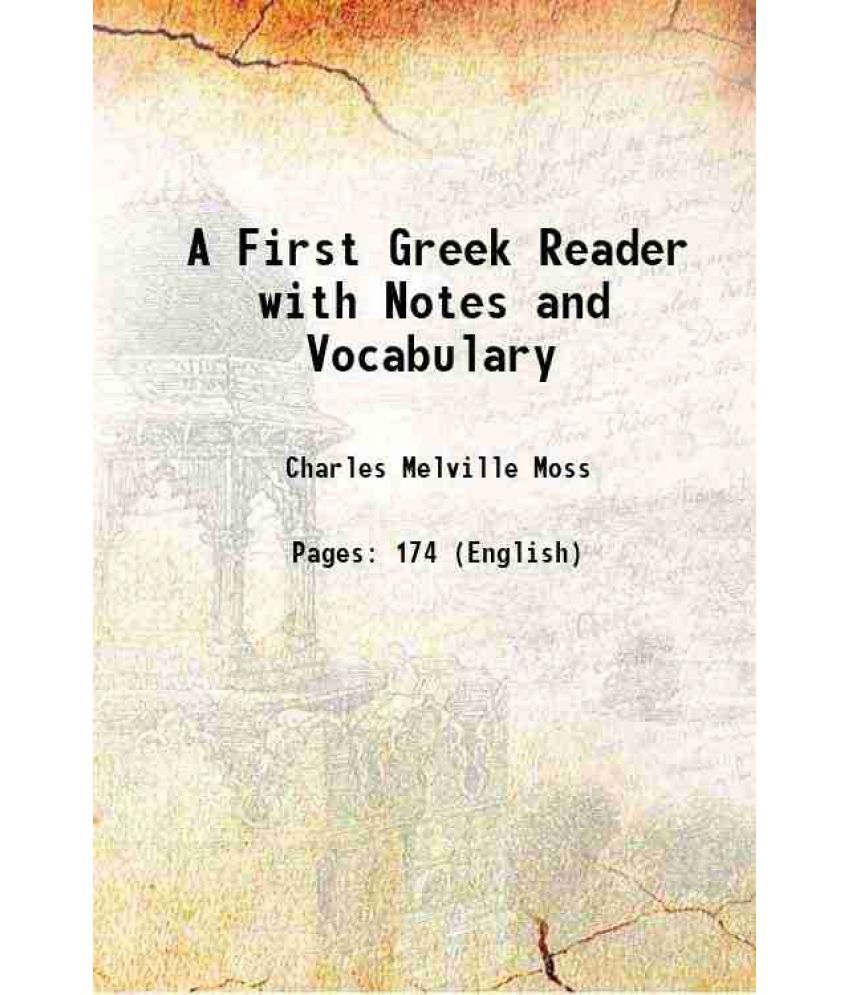     			A First Greek Reader with Notes and Vocabulary 1887 [Hardcover]