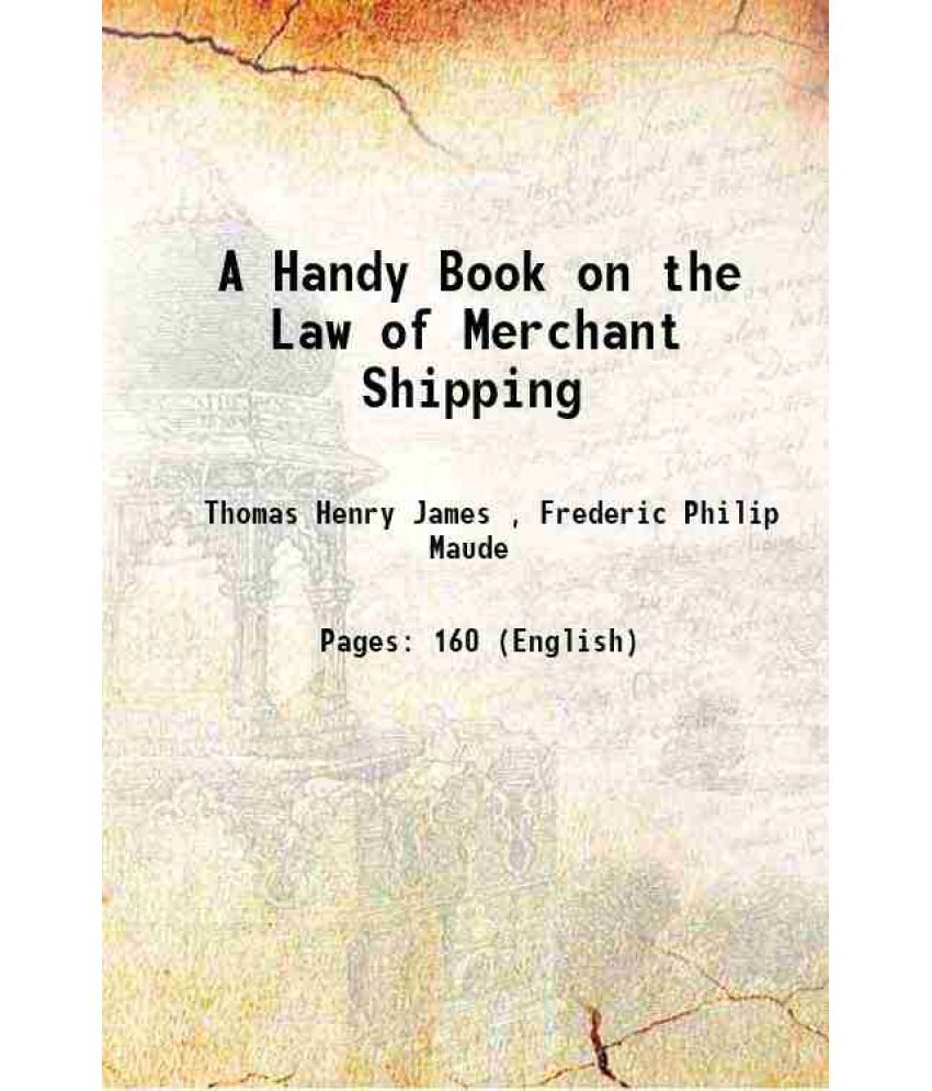     			A Handy Book on the Law of Merchant Shipping 1866 [Hardcover]