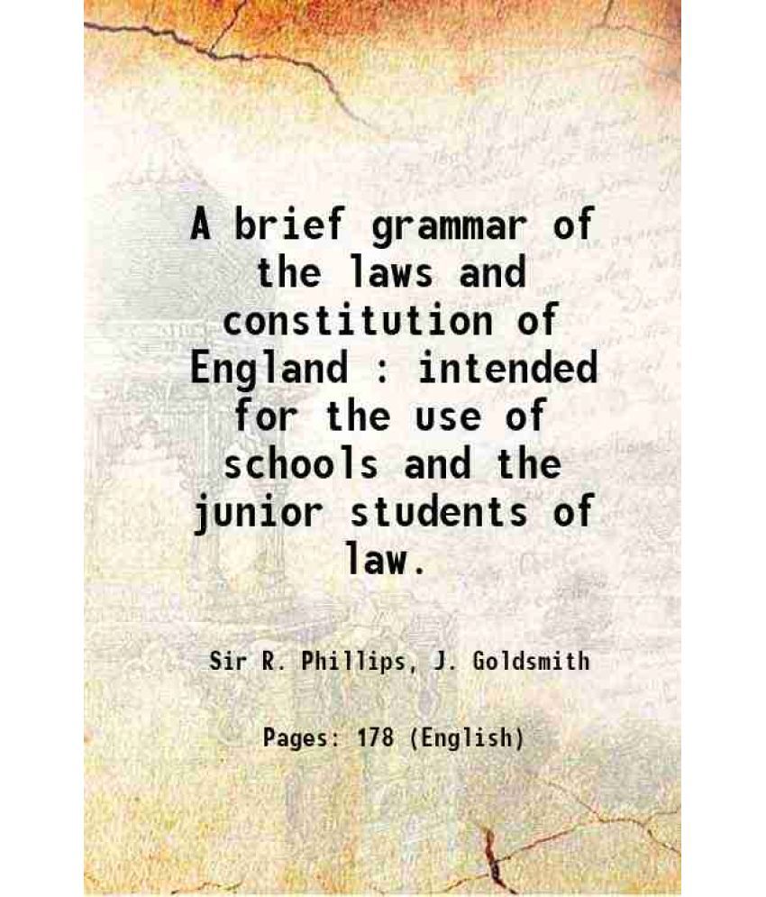     			A brief grammar of the laws and constitution of England : intended for the use of schools and the junior students of law. 1809 [Hardcover]
