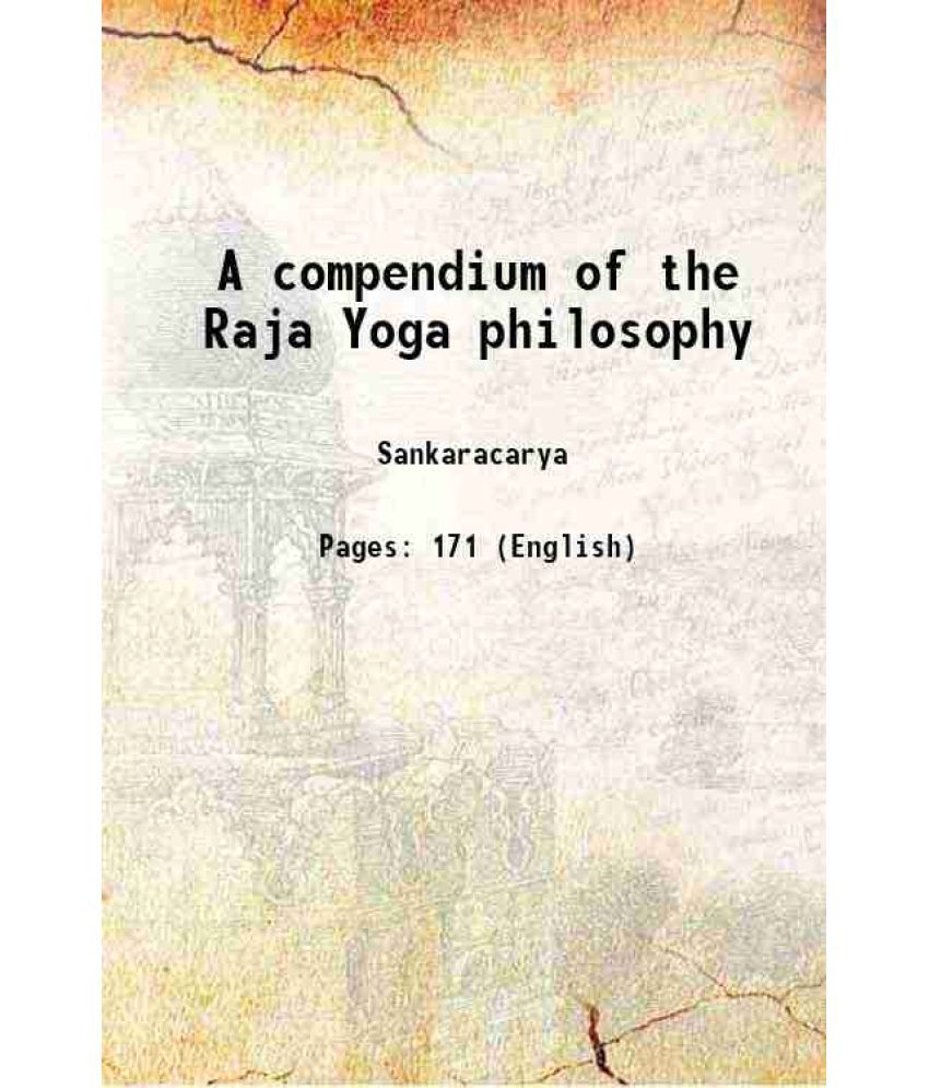     			A compendium of the Raja Yoga philosophy 1888 [Hardcover]