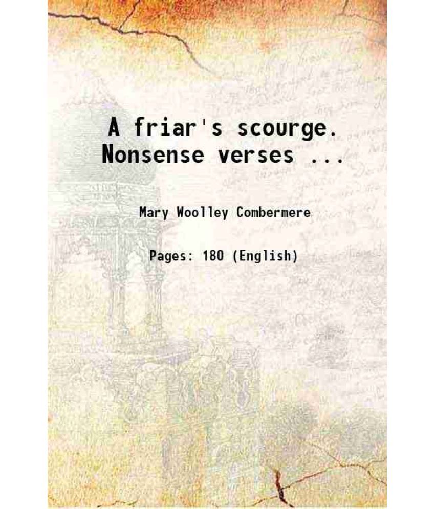     			A friar's scourge. Nonsense verses ... 1876 [Hardcover]