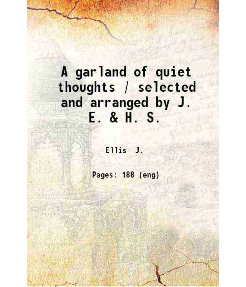     			A garland of quiet thoughts 1912 [Hardcover]