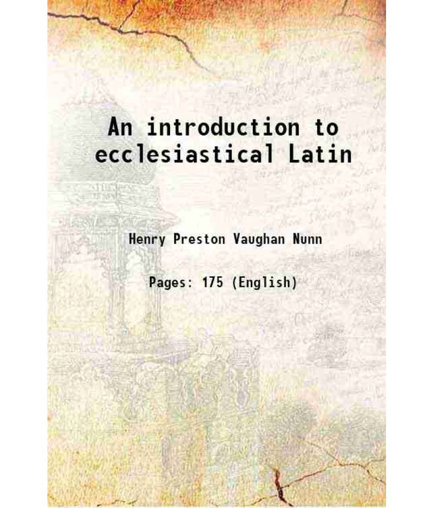     			An introduction to ecclesiastical Latin [Hardcover]