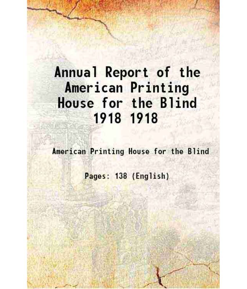     			Annual Report of the American Printing House for the Blind Volume 1918 1918 [Hardcover]