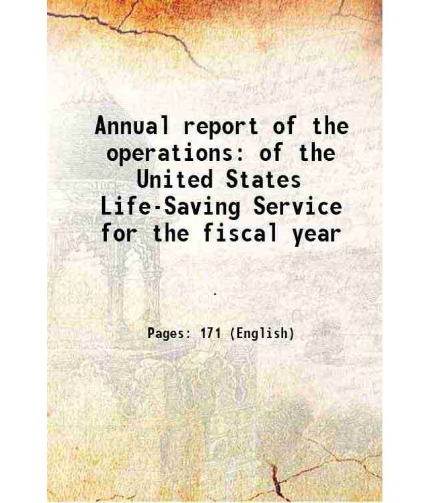     			Annual report of the operations of the United States Life-Saving Service for the fiscal year 1877 [Hardcover]